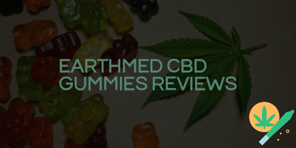 earthmed cbd gummies reviews