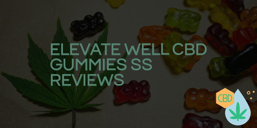 elevate well cbd gummies ss reviews