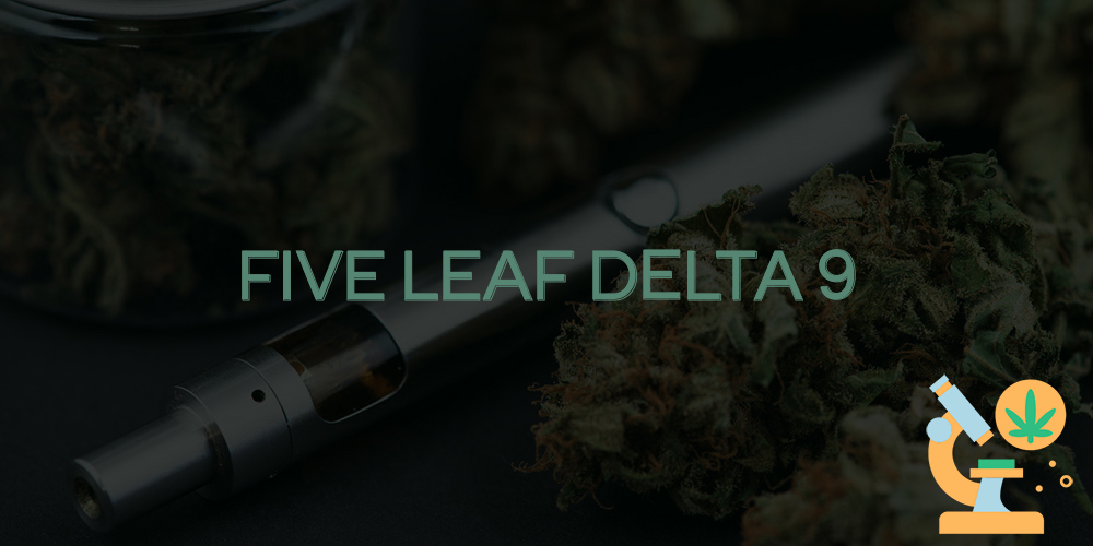 five leaf delta 9