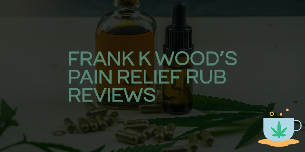 frank k wood's pain relief rub reviews