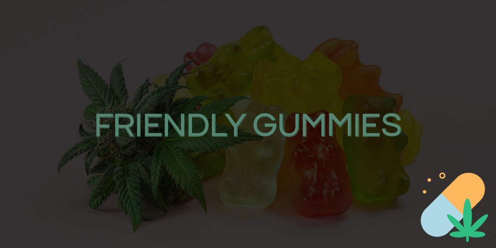 friendly gummies