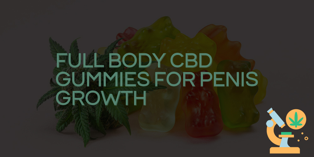 full body cbd gummies for penis growth