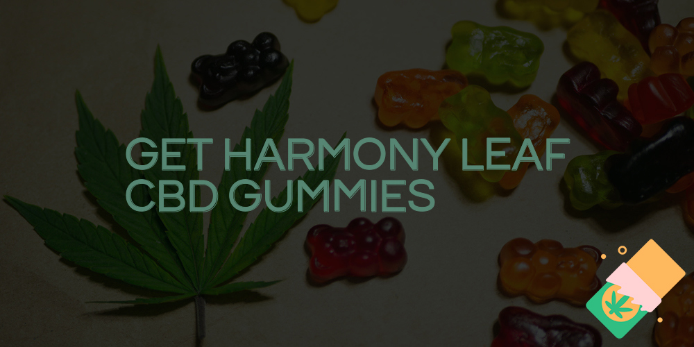 get harmony leaf cbd gummies