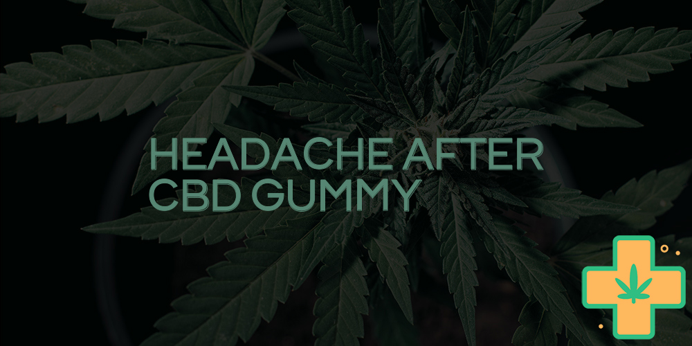 headache after cbd gummy