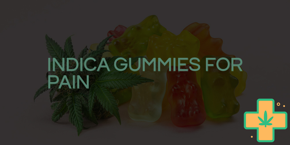indica gummies for pain