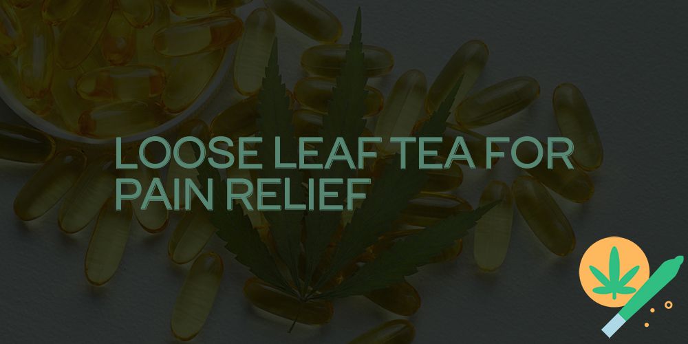loose leaf tea for pain relief