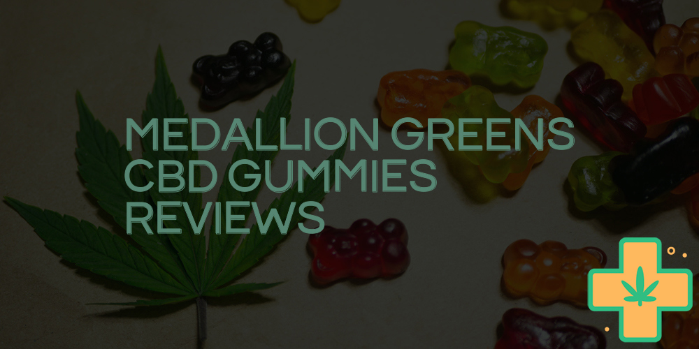 medallion greens cbd gummies reviews
