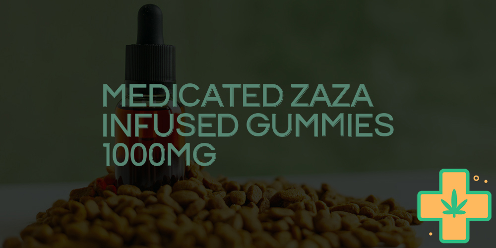 medicated zaza infused gummies 1000mg