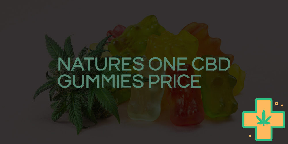 natures one cbd gummies price