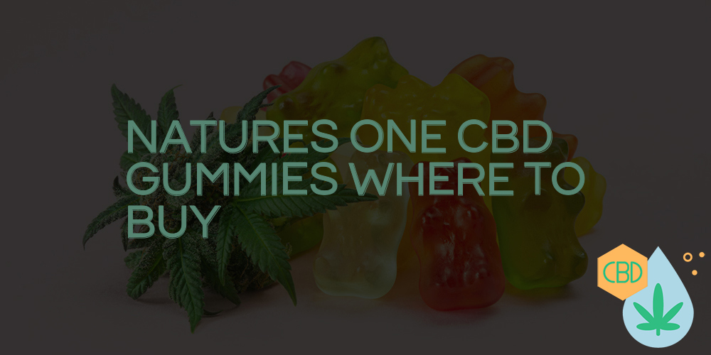 natures one cbd gummies where to buy