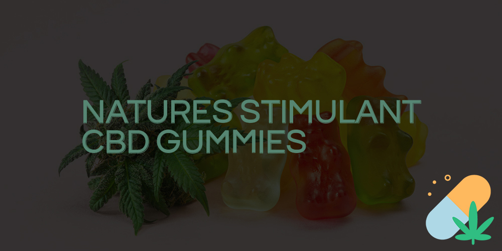 natures stimulant cbd gummies