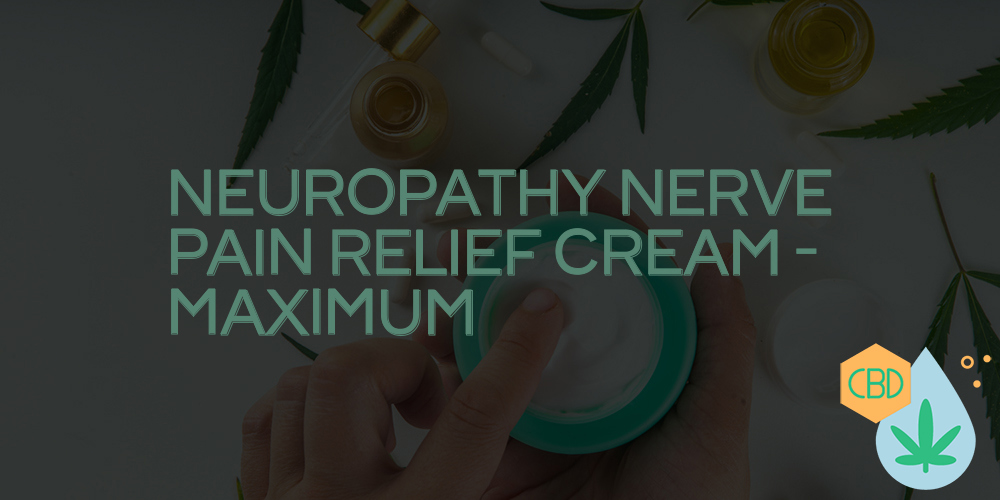 neuropathy nerve pain relief cream - maximum