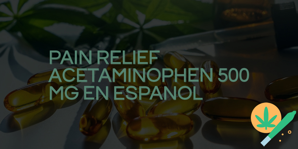 pain relief acetaminophen 500 mg en espanol