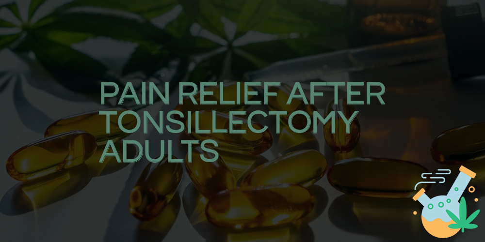 pain relief after tonsillectomy adults