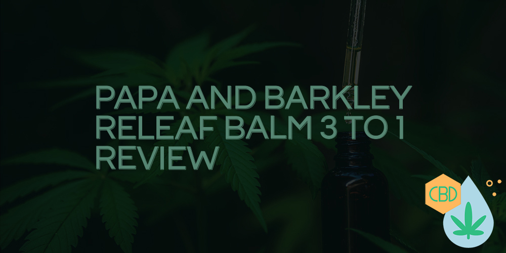 papa and barkley releaf balm 3 to 1 review